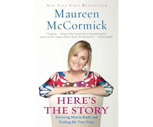 Here's the Story: Surviving Marcia Brady and Finding My True Voice