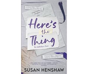 Here's the Thing: A Professor/Student, Age Gap, Hidden Identity, Small Town Romance (The Seddledowne Series)