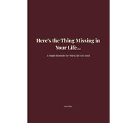 Here's the Thing Missing in Your Life...: A Simple Reminder for When Life Gets Loud