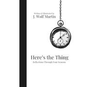 Here's the Thing: Reflections Through Four Seasons