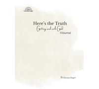 Here's the Truth: Getting Real With God Journal