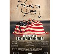 Here's To Life! The Story of the Refreshments