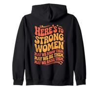 Here's To Strong Women Equality Feminism Feminist Zip Hoodie