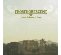 Here's to Taking It Easy by Phosphorescent (2010-05-11)