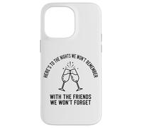 Here's To The Nights We Won't Remember Clinking Flutes Case for iPhone 14 Pro Max
