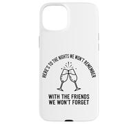 Here's To The Nights We Won't Remember Clinking Flutes Case for iPhone 15 Plus