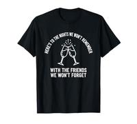 Here's to The Nights We Won't Remember Clinking Flutes T-Shirt