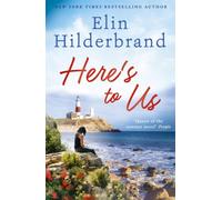 Here's to Us : An emotional, heartwarming story from the bestselling author of THE PERFECT COUPLE