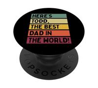 Here's Todd The Best Dad In The World Father's Day Retro PopSockets Adhesive PopGrip