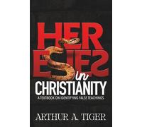 Heresies in Christianity: A Textbook on Identifying False Teachings (Apology)