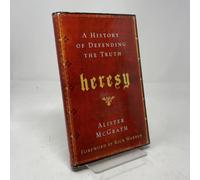 Heresy: A History of Defending the Truth