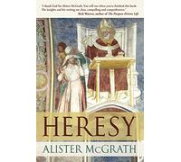 Heresy: A History of Defending the Truth