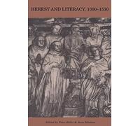 Heresy and Literacy, 1000-1530 – Cambridge Studies in Medieval Literature, No. 23
