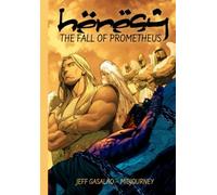 HERESY: The Fall of Prometheus