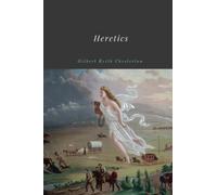 Heretics by Gilbert Keith Chesterton