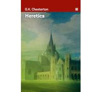 Heretics: Chesterton’s essay collection of Christian apologetics.