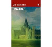 Heretics: Chesterton’s essay collection of Christian apologetics.