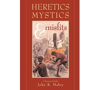 Heretics, Mystics & Misfits