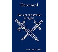 Hereward: Sons of the White Dragon