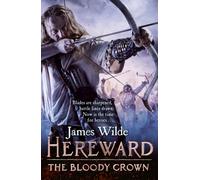 Hereward: The Bloody Crown : (The Hereward Chronicles: book 6)