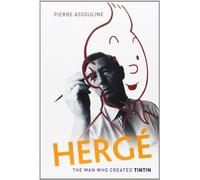 Herge: The Man Who Created Tintin