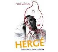Herge The Man Who Created Tintin by Pierre Assouline (Paperback Book)
