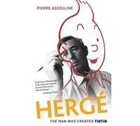 Herge: The Man Who Created Tintin - Paperback NEW Pierre Assoulin 2011-11-04