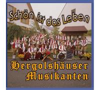 Hergolshäuser Musikanten - 25 Jahre/Schön Ist das Leben