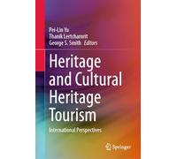 Heritage and Cultural Heritage Tourism: International Perspectives