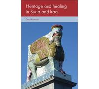 Heritage and Healing in Syria and Iraq (Social Archaeology and Material Worlds)