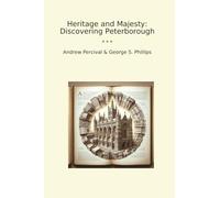 Heritage and Majesty: Discovering Peterborough (Classic Bundles)
