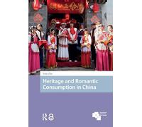 Heritage and Romantic Consumption in China (Asian Heritages)