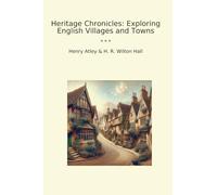 Heritage Chronicles: Exploring English Villages and Towns (Classic Bundles)