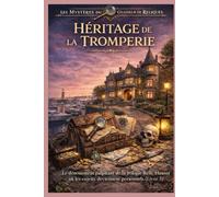 HÉRITAGE DE LA TROMPERIE: Le dénouement palpitant de la trilogie Relic Hunter où les enjeux deviennent personnels (Livre 3) (Les Mystères du Chasseur de Reliques)