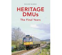 Heritage DMUs: The Final Years