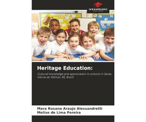 Heritage Education:: Cultural knowledge and appreciation in schools in Santa Vitória do Palmar, RS, Brazil