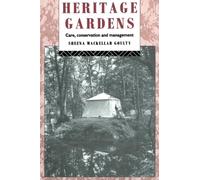 Heritage Gardens: Care, Conservation, Management (Heritage: Care-Preservation-Management)