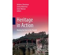 Heritage in Action: Making the Past in the Present