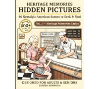Heritage Memories Hidden Pictures: 40 Nostalgic American Scenes to Seek & Find - A Large Print Activity Book for Seniors