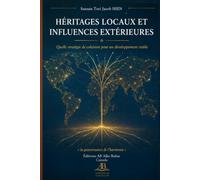 HÉRITAGES LOCAUX ET INFLUENCES EXTÉRIEURES: Quelle stratégie de cohésion pour un développement viable