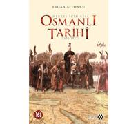 Herkes İçin Kısa Osmanlı Tarihi: (1302 - 1922)