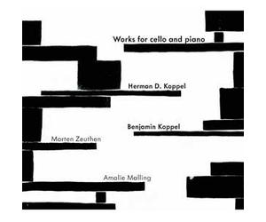 Herman David Koppel - Herman D. Koppel - Benjamin Koppel Œuvres pour violoncelle & piano