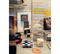Herman Hertzberger Shaping Freedom - Architecture 1959-2025