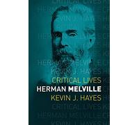 Herman Melville (Critical Lives)