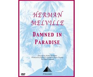 Herman Melville: Damned in Paradise