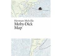 Herman Melville, Moby-Dick Map (Literary Maps Series)