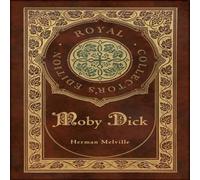 Herman Melville Moby Dick (Royal Collector's Edition) (Case Laminate Hardcover with in White Herman Melville White