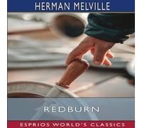 Herman Melville Redburn (Esprios Classics): His First Voyage Paperback Book Herman Melville Multicolor