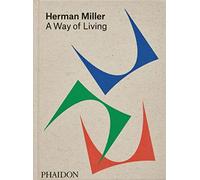 Herman Miller: A Way of Living – Phaidon Press