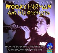 Herman, Woody - Choppin' Wood